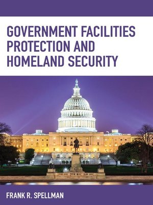 cover image of Government Facilities Protection and Homeland Security